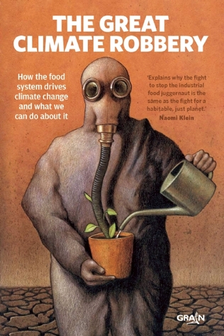 The Great Climate Robbery: How the Food System Drives Climate Change and What We Can Do About It (Paperback)