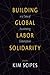Building Global Labor Solidarity in a Time of Accelerating Globalization
