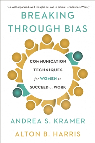 Breaking Through Bias: Communication Techniques for Women to Succeed at Work (Hardcover)