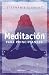 Meditación para principiantes / (Meditation for Beginners: Techniques for Awaren ess Mindfulness & Relaxation ( For Beginners (Llewellyn's)) (Spanish Edition)
