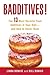Badditives!: The 13 Most Harmful Food Additives in Your Diet?and How to Avoid Them