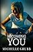 Becoming You
