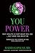 You Power: Why Health Is Not What You Do But Who You Must Be