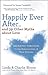 Happily Ever After...and 39 Other Myths about Love: Breaking Through to the Relationship of Your Dreams