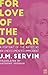 For Love of the Dollar