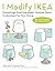 I Modify IKEA®: Furnishings...