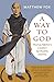 A Way to God: Thomas Merton...