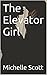 The Elevator Girl: (Billionaire Boss Older Man, Younger Girl Erotic Romance Book 1)
