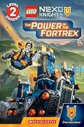 The Power of the Fortrex (Scholastic Reader, Level 2: LEGO NEXO Knights)