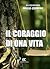Il coraggio di una vita
