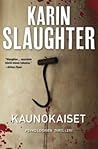 Kaunokaiset by Karin Slaughter