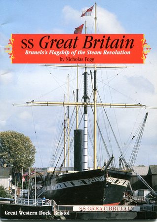 SS Great Britain: Brunel's Flagship of the Steam Revolution