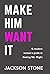 Make Him Want It: A Modern ...