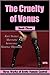 THE CRUELTY OF VENUS - Book-Three: Three Works of Erotic Female Control