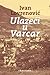 Ulazeći u Varcar