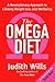 The Omega Diet : The Revolutionary 12-Unit Plan for Health and Easy Weight Loss