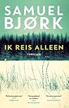 Ik reis alleen by Samuel Bjørk