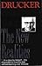 The new realities: In government and politics-- , in economy and business-- , in society-- , and in world view