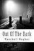 Out Of The Dark by Marshall Hughes