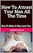 How To Attract Your Man All The Time: How To Make A Man Love You