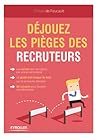 Déjouez les pièges des recruteurs by Christel de Foucault