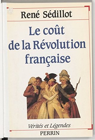 Le Coût de la Révolution française (Vérités et légendes) (French Edition)