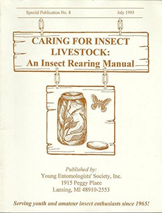 Caring for Insect Livestock: An Insect Rearing Manual (Paperback)