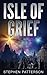 Isle Of Grief by Stephen J. Patterson