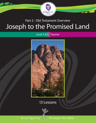 Old Testament Overview Level 3 & 4: Joseph to the Promised Land, Teacher's Edition Part #2