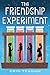 The Friendship Experiment by Erin Teagan