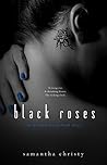 Black Roses by Samantha Christy
