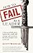 How to Fail as a Leader by Scott Wozniak