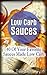 Low Carb Sauces by Kelly Cazier