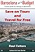 Save on Tours and Travel for Free (Leisure for Less - Budget Tours and Budget Places to Visit in Barcelona Book 1)