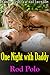 One Night with Daddy- Taboo Erotica Collection
