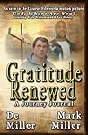 Gratitude Renewed - A Journey Journal by De Miller
