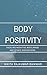 Body Positivity: Tackling Negative Body Image