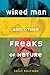 Wired Man and Other Freaks of Nature by Sashi Kaufman