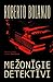 Mežonīgie detektīvi by Roberto Bolaño
