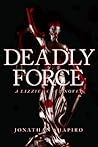 Deadly Force: A Lizzie Scott Novel Deadly Force: A Lizzie Scott Novel