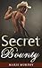 Secret Bounty by Marie Murphy