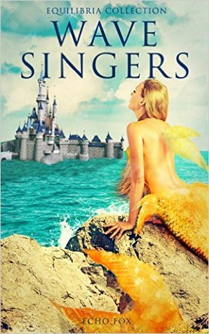 Wave Singers (Equilibria #1)