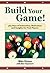Build Your Game!: 365 Days of Instruction, Motivation and Insights for Pool Players