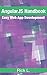 AngularJS Handbook: Easy We...