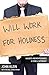 Will Work For Holiness: Hol...