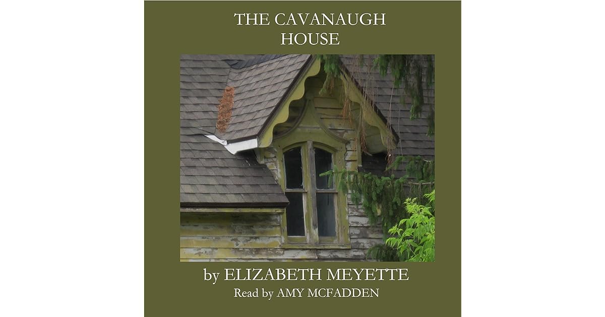 The Cavanaugh House by Elizabeth Meyette