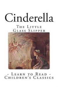 Cinderella: The Little Glass Slipper (Paperback)