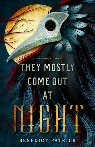 They Mostly Come Out at Night (Yarnsworld, #1)