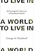 A World to Live In: An Ecologist's Vision for a Plundered Planet (The MIT Press)