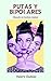 PUTAS Y BIPOLARES: Basado en hechos reales (Spanish Edition)